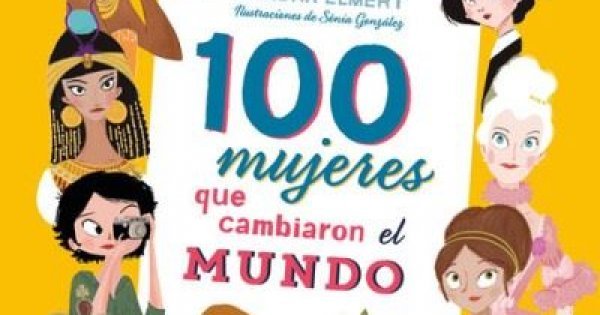 100 Mujeres Que Cambiaron El Mundo