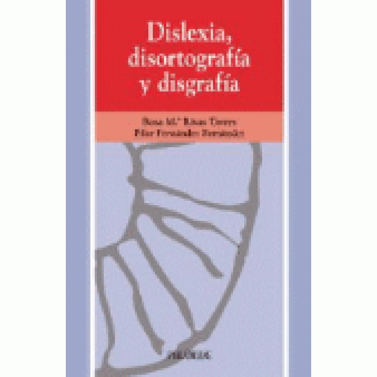 Dislexia. Disortografía Y Disgrafía